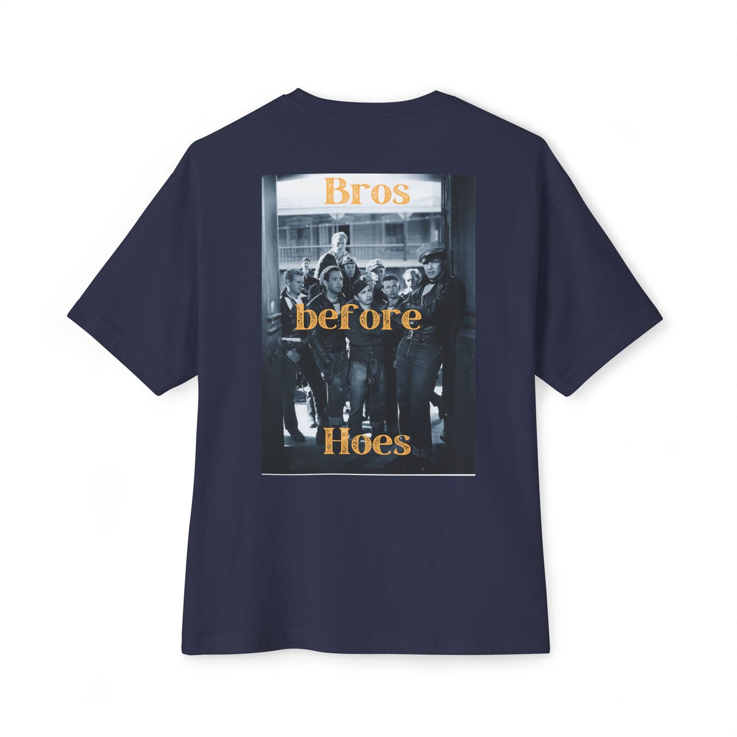 Bros before Hoes- Oversize T shirt