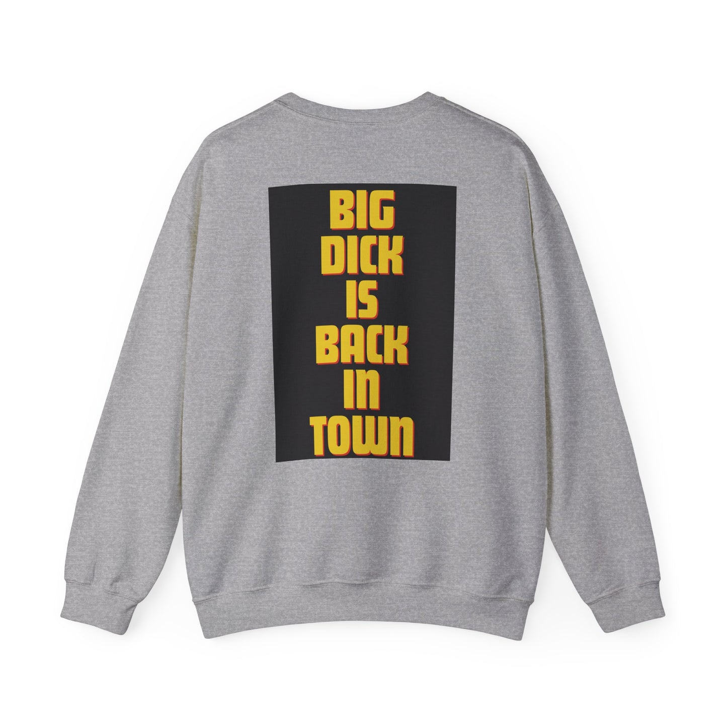 Unisex Sweatshirt "Big Dick is Back in Town"