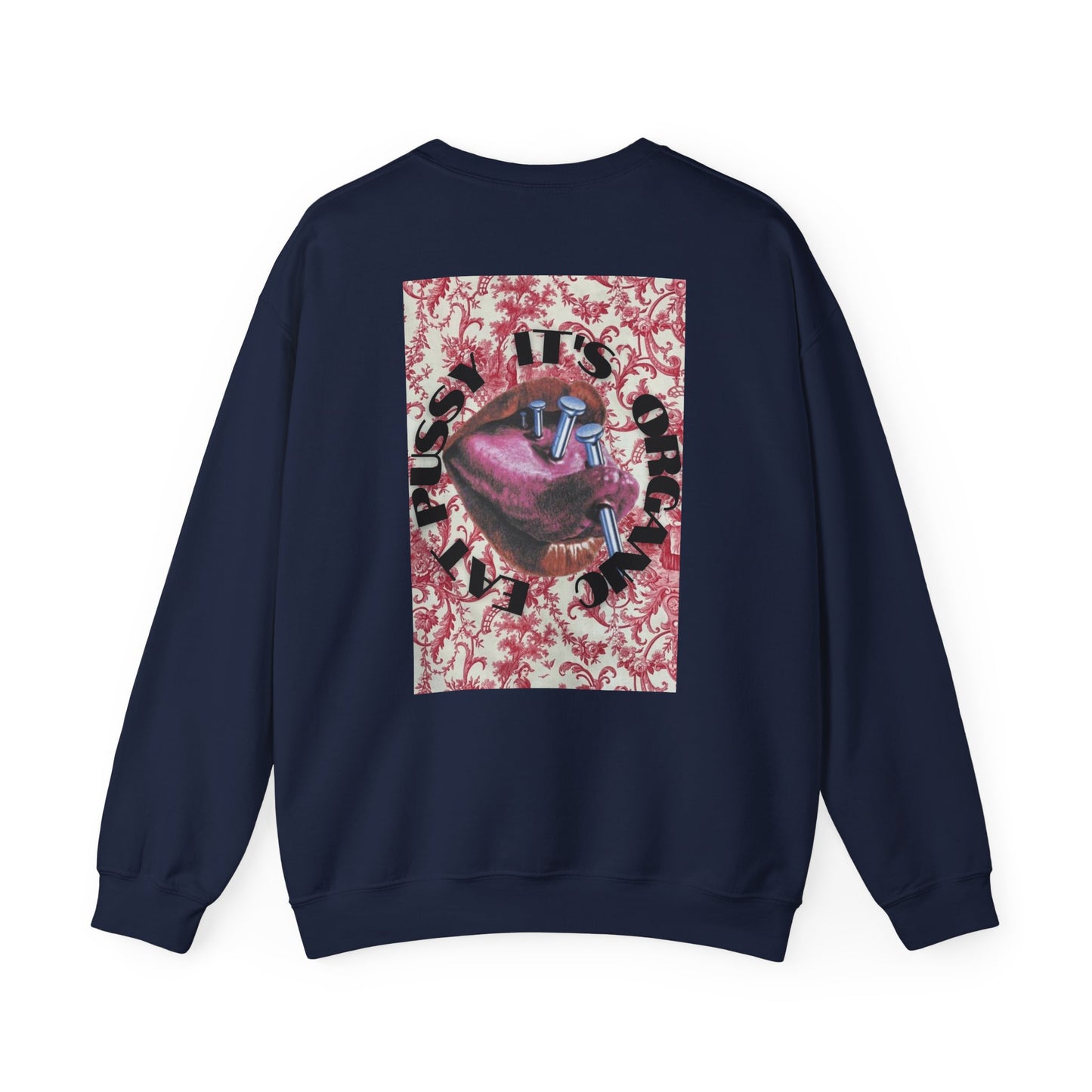 Eat P*ssy, es ist Bio-Sweatshirt