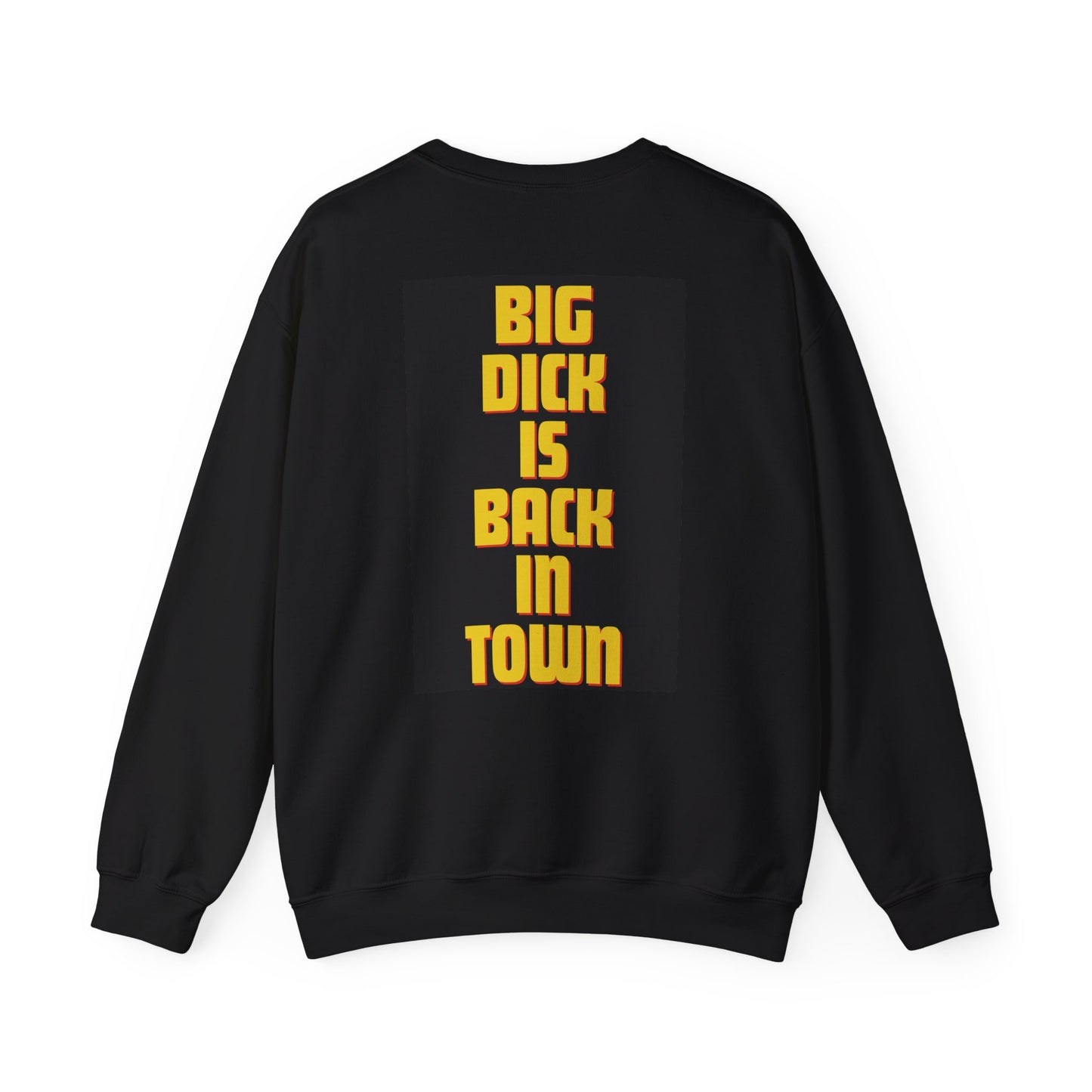 Unisex Sweatshirt "Big Dick is Back in Town"