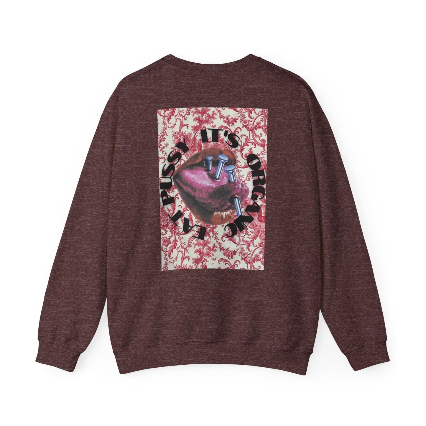 Eat P*ssy, es ist Bio-Sweatshirt