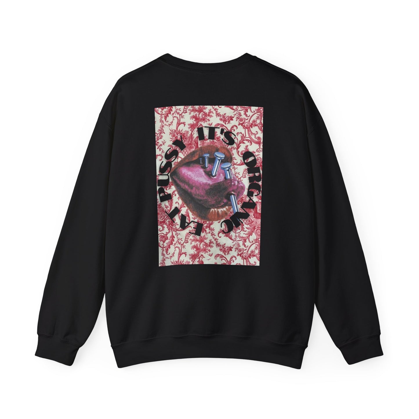 Eat P*ssy, es ist Bio-Sweatshirt