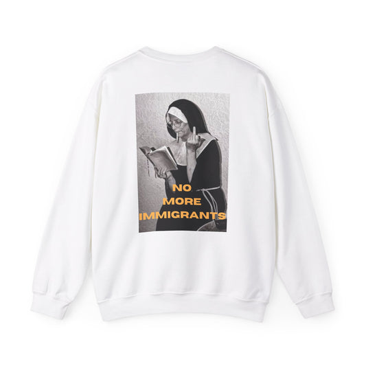 'No More Immigrants' sweatshirt