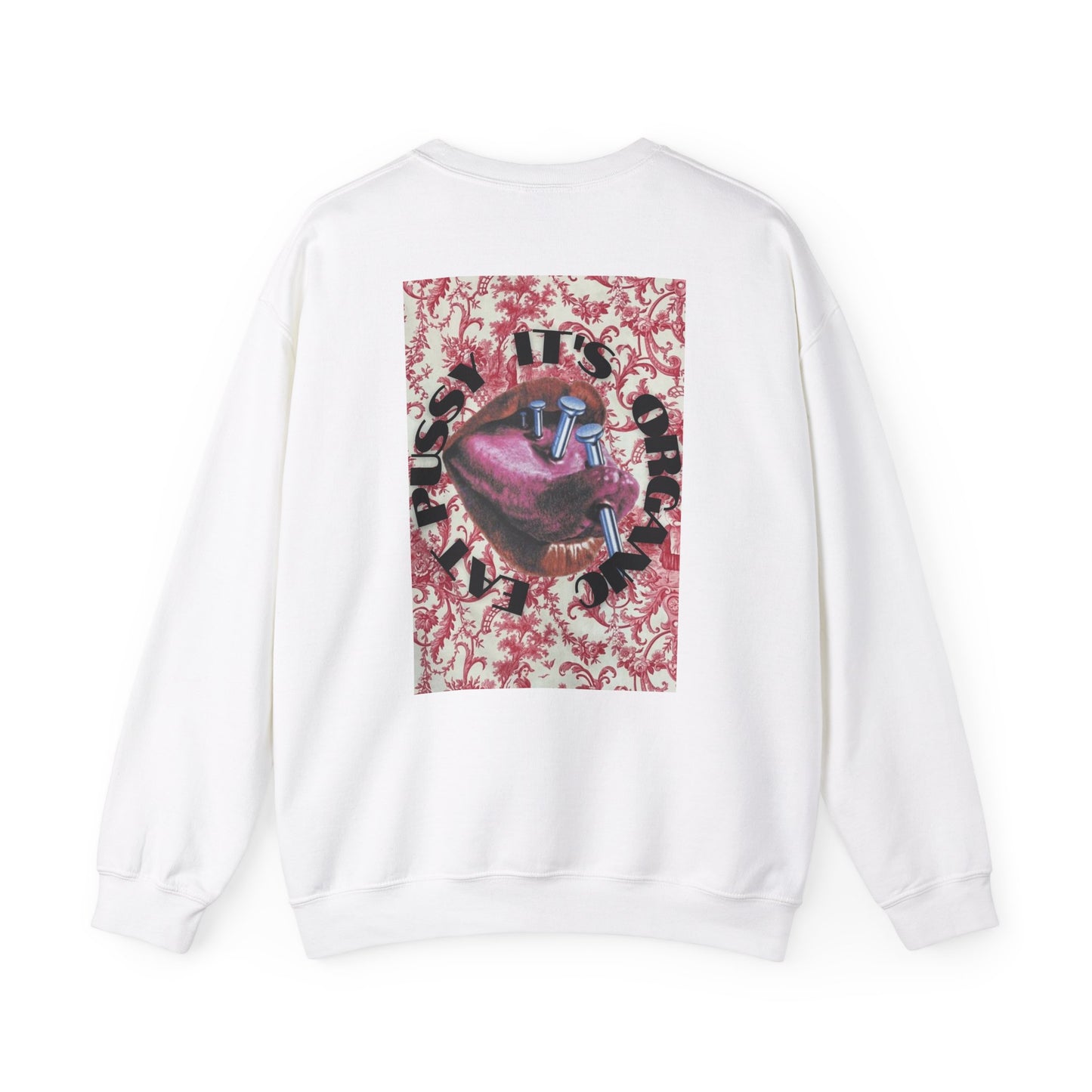 Eat P*ssy, es ist Bio-Sweatshirt