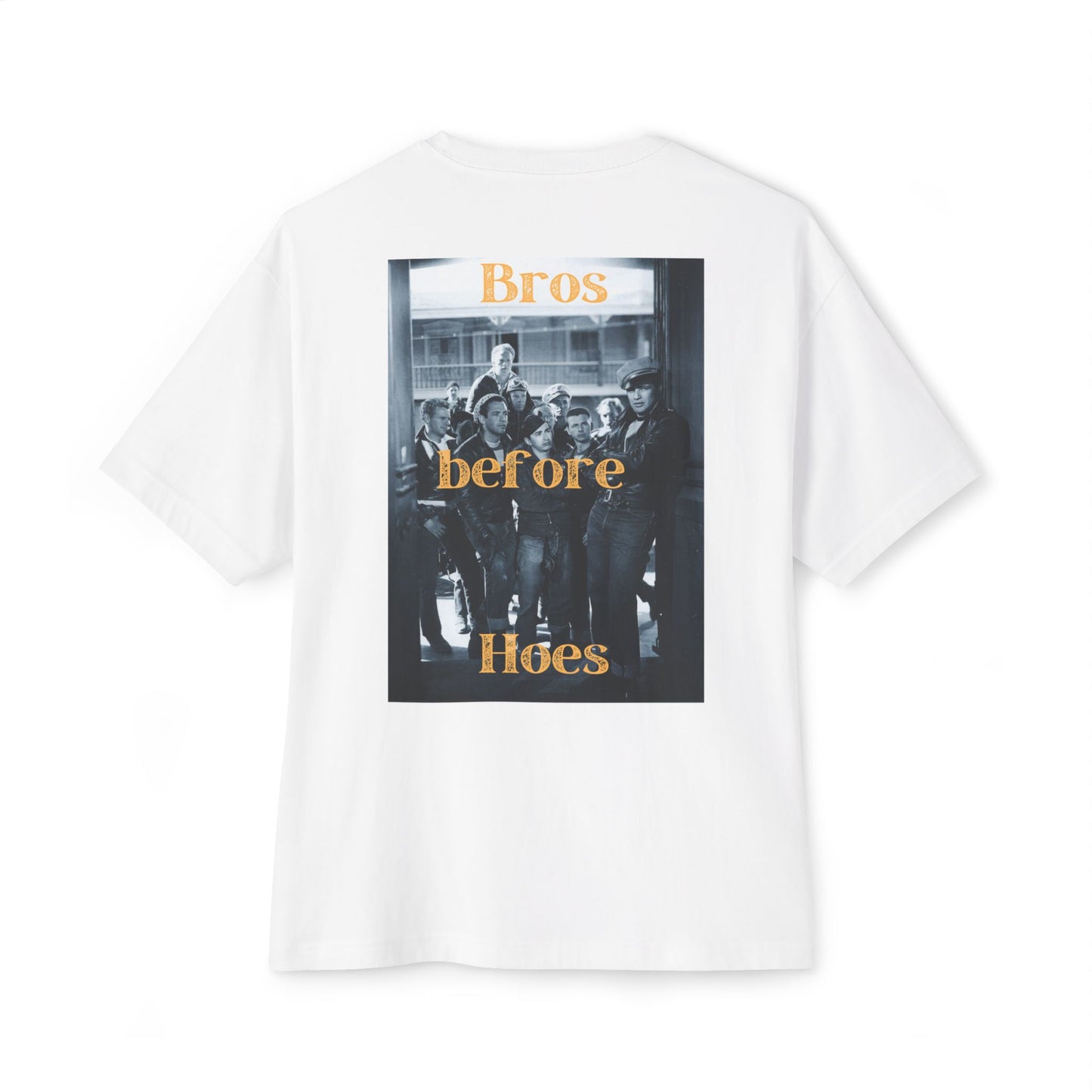 Bros before Hoes- Oversize T shirt