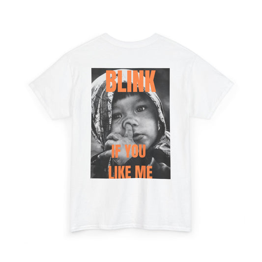 Blink If You Like Me- Women's T shirt