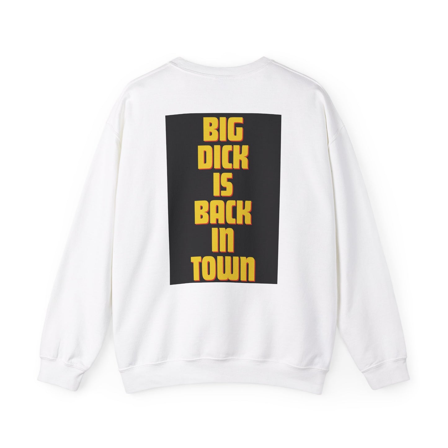 Unisex Sweatshirt "Big Dick is Back in Town"