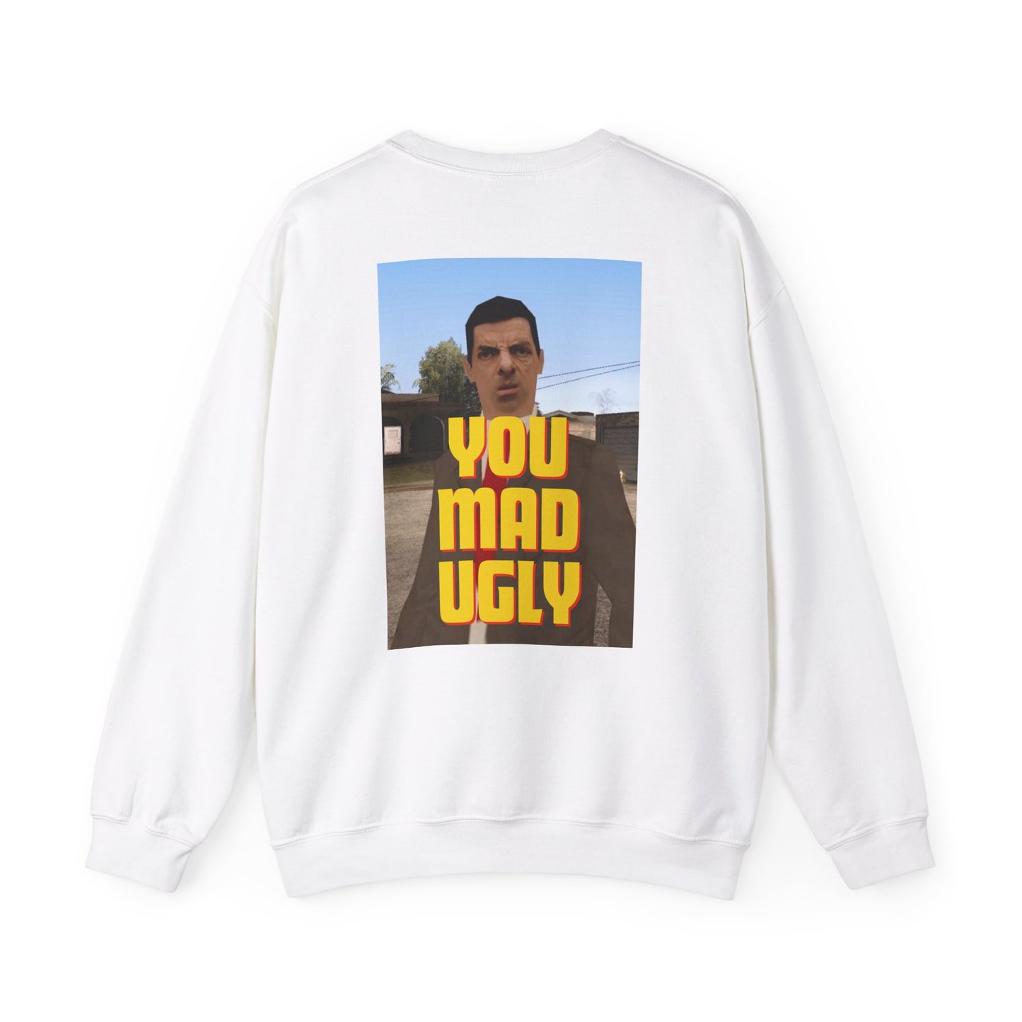 Unisex Sweatshirt - 'You Mad Ugly'